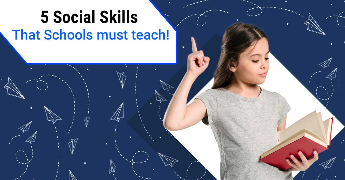 5 Social Skills That Schools Must teach!