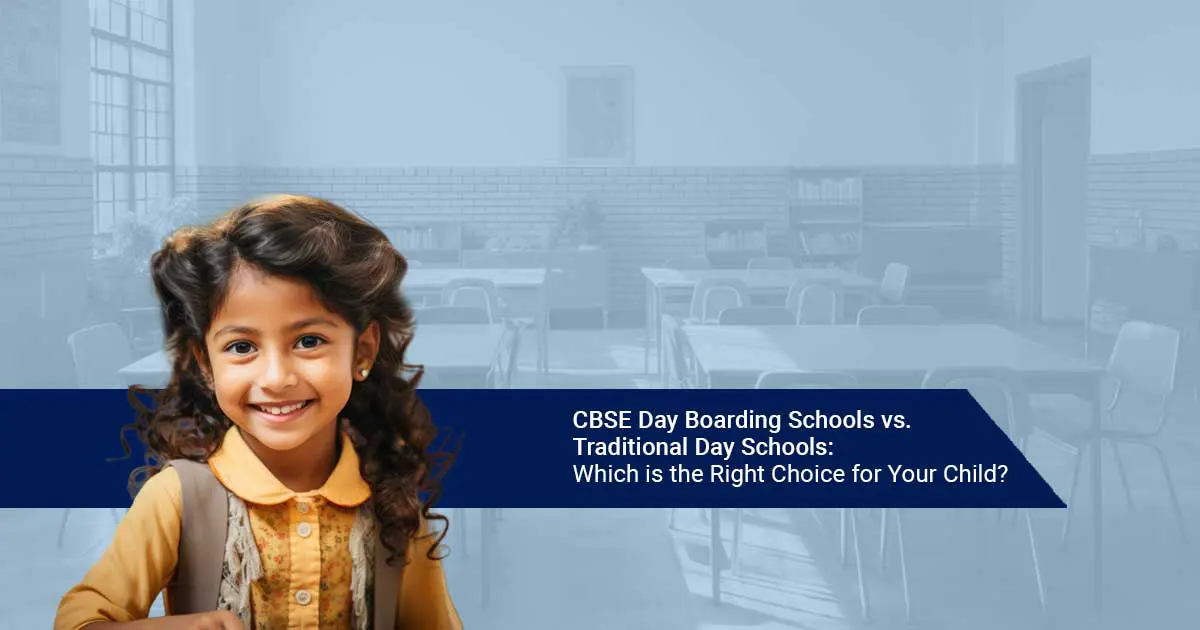 CBSE Day-Boarding Schools vs. Traditional Day Schools