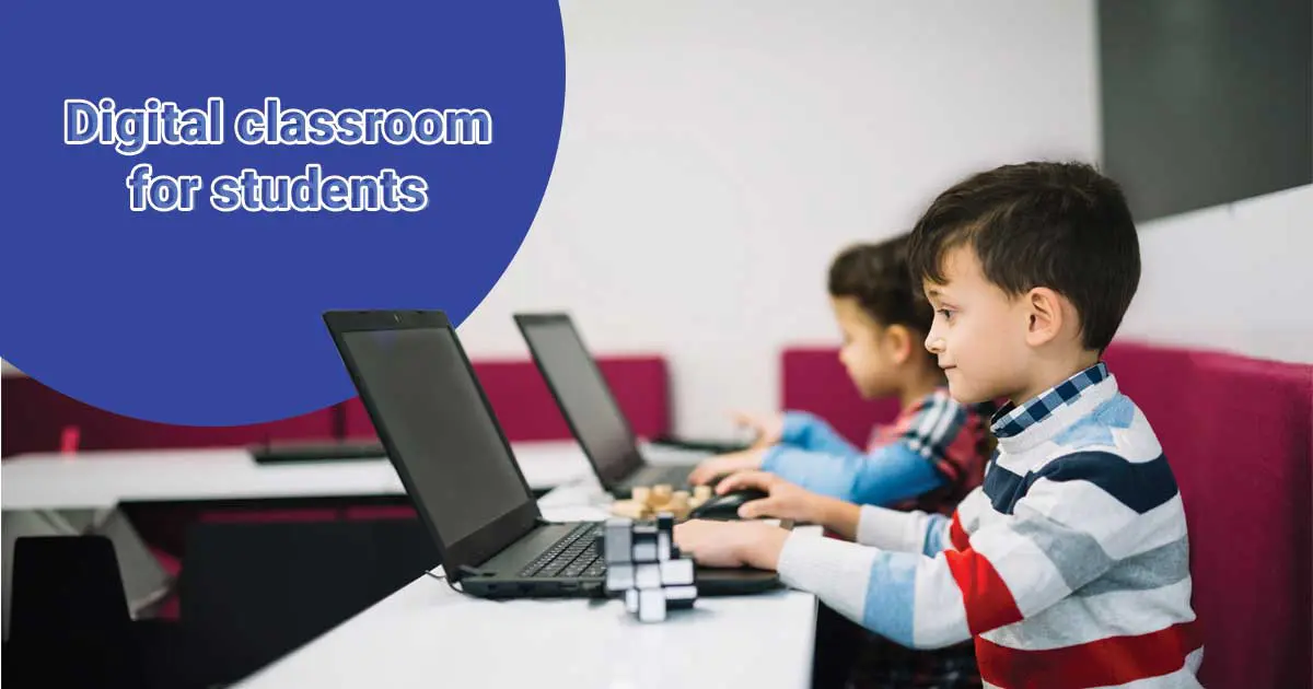 The advantages of having a digital classroom at schools