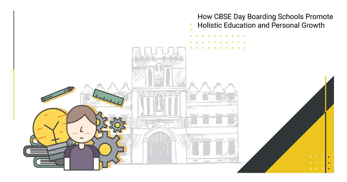 CBSE day boarding schools encourages Holistic Education - JHS