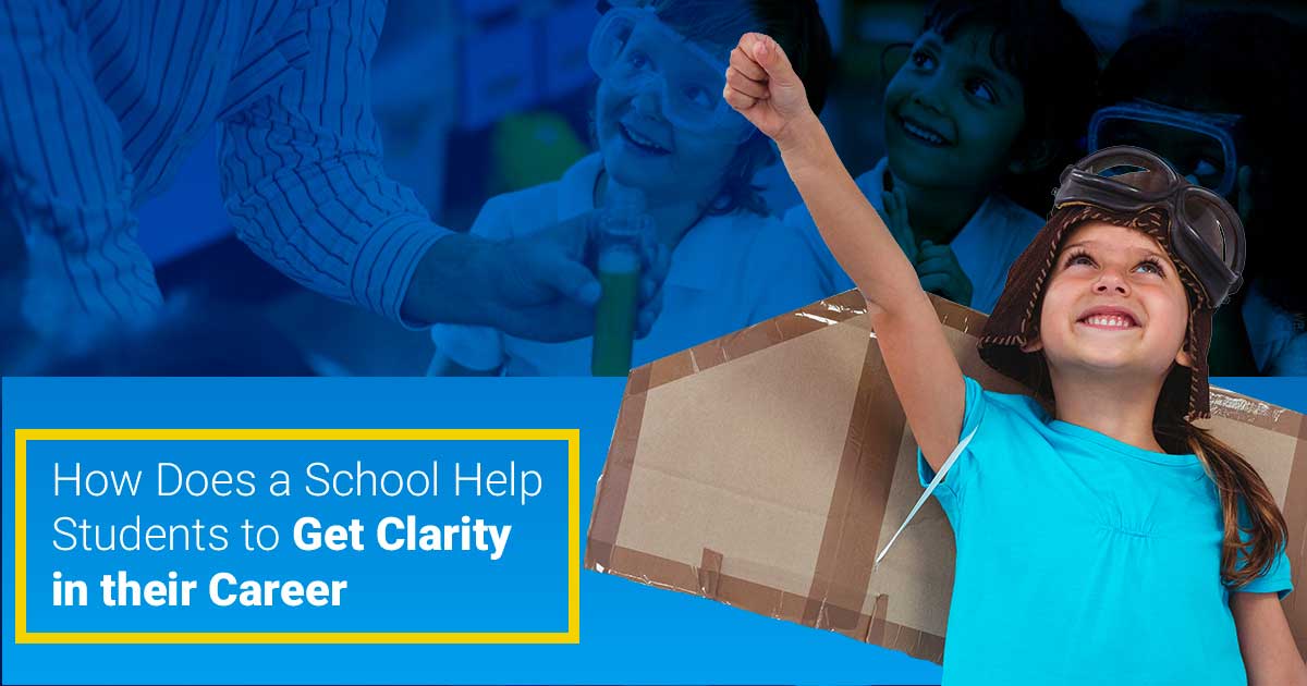 School Help Students to Get Clarity in their Career