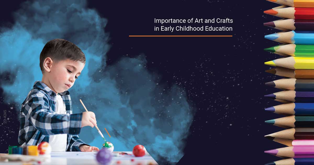 Importance of Art and Crafts in Early Childhood Education
