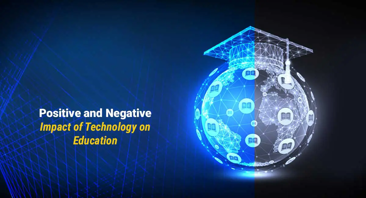 Positive and Negative Impact of Technology on Education