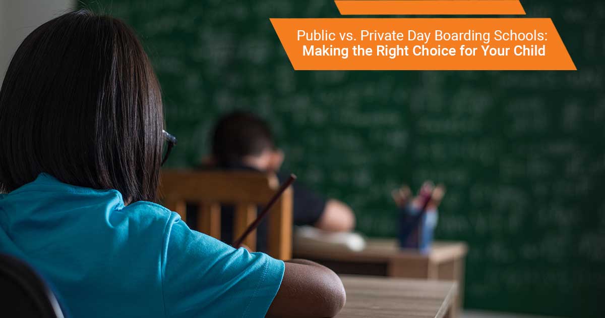 Public vs. Private Day Boarding Schools: Making the Right Choice for Your Child