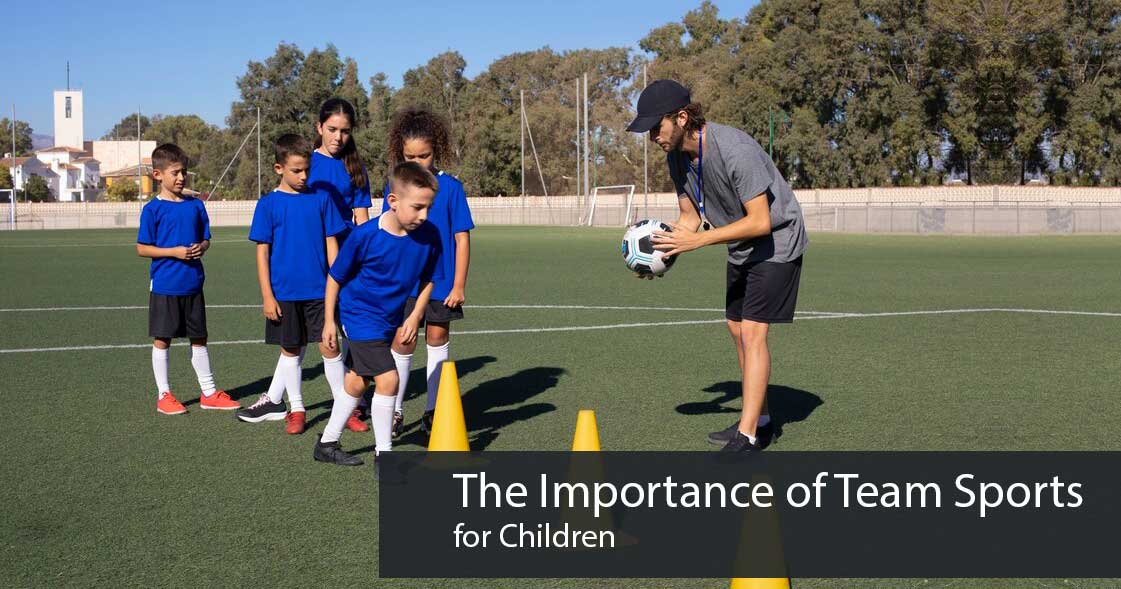 The Importance of Team Sports for Children