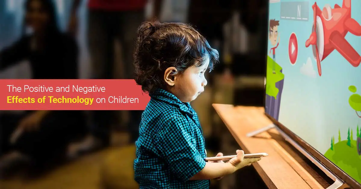 The Positive and Negative Effects of Technology on Children