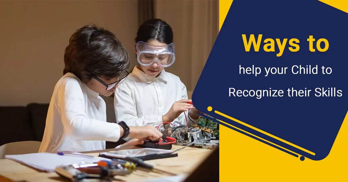 Ways to Help Your Child to Recognize Their Skills